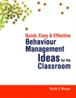 Quick, Easy and Effective Behaviour Management Ideas for the Classroom - Book
