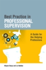 Best Practice in Professional Supervision : A Guide for the Helping Professions - Book