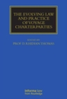 The Evolving Law and Practice of Voyage Charterparties - Book