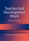 Teacher-Led Development Work : Guidance and Support - Book