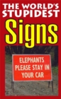 The World's Stupidest Signs - Book