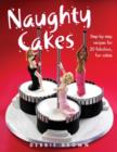 Naughty Cakes : Step-by-Step Recipes for 19 Fabulous Fun Cakes - Book