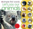 Simple First Words Let's Say Our Animals - Book