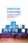 Organising Knowledge : Taxonomies, Knowledge and Organisational Effectiveness - Book