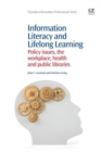Information Literacy and Lifelong Learning : Policy Issues, the Workplace, Health and Public Libraries - Book