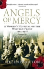 Angels of Mercy : Nurses on the Western Front - Book