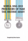 Korea 1950-1953 : Prisoners of War, the British Army - Book