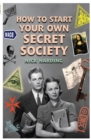 How to Start Your Own Secret Society - eBook