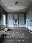 The Irish Aesthete: Buildings of Ireland, Lost and Found - Book