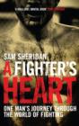 A Fighter's Heart : One Man's Journey Through the World of Fighting - Book