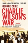 Charlie Wilson's War : The Extraordinary Story of the Covert Operation that Changed the History of Our Times - Book