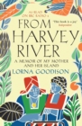 From Harvey River : A Memoir Of My Mother And Her Island - Book