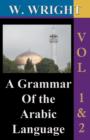A Grammar of the Arabic Language (Wright's Grammar). : v.1 & 2 - Book