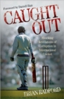 Caught Out : Shocking Revelations of Corruption in International Cricket - Book