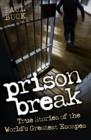 Prison Break - True Stories of the World's Greatest Escapes - Book