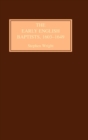 The Early English Baptists, 1603-49 - Book