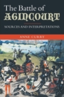 The Battle of Agincourt: Sources and Interpretations - Book