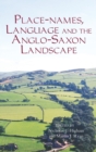 Place-names, Language and the Anglo-Saxon Landscape - Book