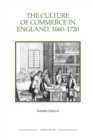 The Culture of Commerce in England, 1660-1720 - Book