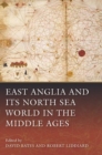 East Anglia and its North Sea World in the Middle Ages - Book