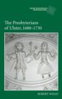The Presbyterians of Ulster, 1680-1730 - Book