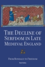 The Decline of Serfdom in Late Medieval England : From Bondage to Freedom - Book