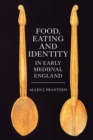 Food, Eating and Identity in Early Medieval England - Book