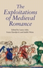 The Exploitations of Medieval Romance - Book
