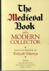 The Medieval Book and a Modern Collector : Essays in Honour of Toshiyuki Takamiya - Book
