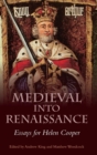 Medieval into Renaissance : Essays for Helen Cooper - Book