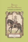 Heroes and Anti-Heroes in Medieval Romance - Book