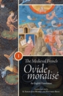 The Medieval French Ovide moralise : An English Translation [3 volume set] - Book