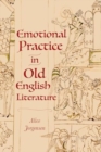 Emotional Practice in Old English Literature - Book