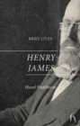 Brief Lives: Henry James - Book