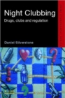 Night Clubbing : Drugs, Clubs and Regulation - Book