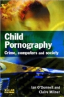 Child Pornography : Crime, Computers and Society - Book