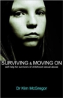 Surviving and Moving on : Self Help for Survivors of Child Sexual Abuse - Book