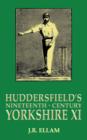 Huddersfield's Nineteenth-Century Yorkshire XI - Book