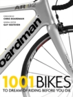 1001 Bikes : To Dream of Riding Before You Die - Book