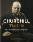 Churchill: The Life : An authorised pictorial biography - eBook