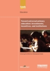UN Millennium Development Library: Toward Universal Primary Education : Investments, Incentives and Institutions - Book