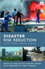 Disaster Risk Reduction : Cases from Urban Africa - Book