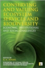 Conserving and Valuing Ecosystem Services and Biodiversity : Economic, Institutional and Social Challenges - Book