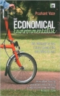 The Economical Environmentalist : My Attempt to Live a Low-Carbon Life and What it Cost - Book