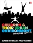 Children and their Urban Environment : Changing Worlds - Book