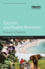 Tourism and Poverty Reduction : Pathways to Prosperity - Book