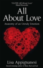 All About Love : Anatomy of an Unruly Emotion - Book