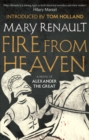 Fire from Heaven : A Novel of Alexander the Great: A Virago Modern Classic - Book