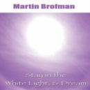 Stay in the White Light, & Dream CD - Book