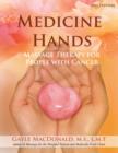 Medicine Hands : Massage Therapy for People with Cancer - Book